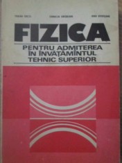 FIZICA PENTRU ADMITEREA IN INVATAMANTUL TEHNIC SUPERIOR-TRAIAN CRETU, CORNELIU GHIZDEANU, IOAN VIEROSANU-266302