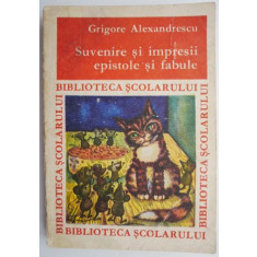 Suvenire si impresii, epistole si fabule &ndash; Grigore Alexandrescu