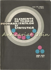 Elemente De Teoria Probabilitatilor Si Statistica - Acad. Gh. Mihoc, N. Micu foto