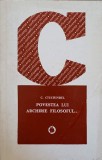Povestea lui Archirie Filosoful - C. Ciuchindel, Minerva 1976, Biografii, Memorii, Limba Romana, Coperta Necartonata