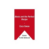 Alexis and the Perfect Recipe