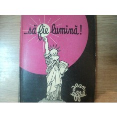 SA FIE LUMINA , SI A FOST LUMINA , prezentare de EUGEN TARU , de JEAN EFFEL , 1971