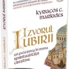 Izvorul Iubirii. Un pelerinaj in inima spiritualitatii crestine