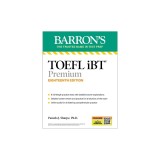TOEFL IBT Premium with 8 Online Practice Tests + Online Audio, Eighteenth Edition
