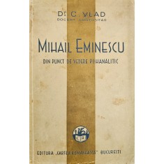 Dr. C. Vlad, Mihail Eminescu - din punct de vedere psihanalitic