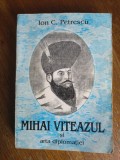 Mihai Viteazul si arta diplomatiei - Ion C. Petrescu, 1997, autograf / R2F
