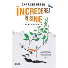 Increderea in sine. O filosofie - Charles Pepin