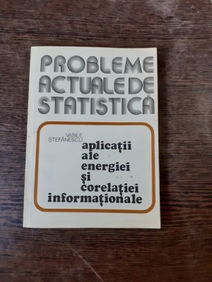 APLICATII ALE ENERGIEI SI CORELATIEI INFORMATIONALE - VASILE STEFANESCU foto