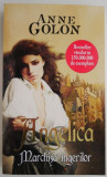 Cumpara ieftin Angelica. Marchiza ingerilor - Anne Golon, Roman Beletristica