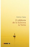 O calatorie de la Sulmona la Tomis - Cristina Tamas