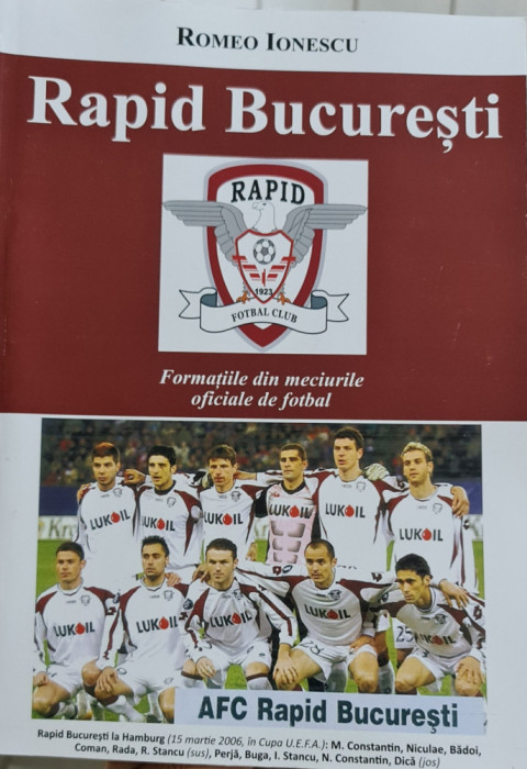 RAPID BUCURESTI FORMATIILE DIN MECIURILE OFICIALE DE FOTBAL DIV A ROMEO IONESCU