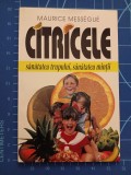 Citricele - sanatatea trupului sanatatea mintii - Maurice Messegue 1998 Venus