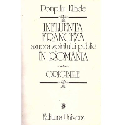 Pompiliu Eliade - Influenta franceza asupra spiritului public in foto