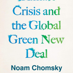 Climate Crisis and the Global Green New Deal | Noam Chomsky, Robert Pollin