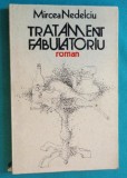 Mircea Nedelciu &ndash; Tratament fabulatoriu ( prima editie )( cu dedicatie si autograf )