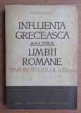 Influenta greceasca asupra limbii romane Pana in secolul al XV-lea / H. Mihaescu
