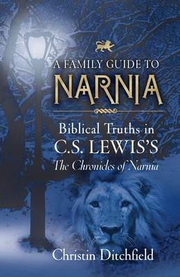 A Family Guide to Narnia: Biblical Truths in C.S. Lewis&amp;#039;s the Chronicles of Narnia foto