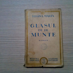REGINA MARIA - Glasul de pe Munte - roman - 264 p.; coperta originala