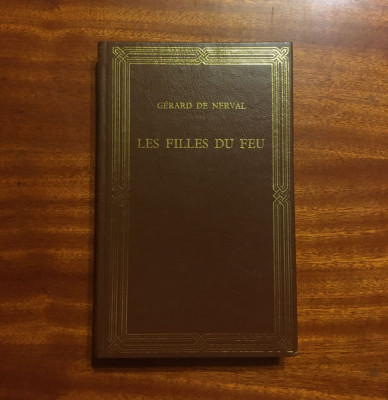 PRIETENII CARTII Gerard de Nerval - Les Filles du Feu (+ alte 4 carti dispon.) foto