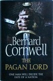 Bernard Cornwell - The Pagan Lord. One man will decide the fate of a nation
