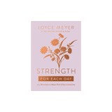 Strength for Each Day: 365 Devotions to Make Every Day a Great Day