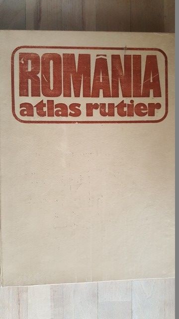 Romania, atlas rutier- Dragomir Vasile, Muresanu Gheorghe