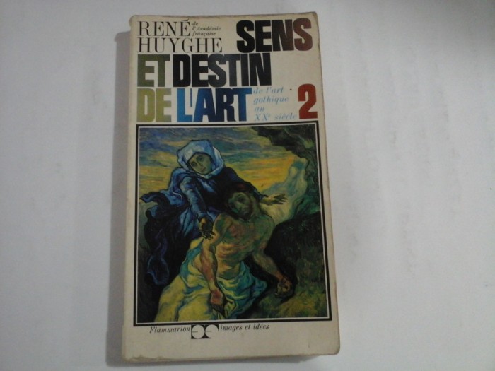 SENS ET DESTIN DE L&#039;ART 2 - RENE HUYGHE