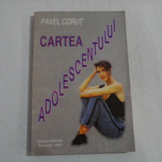 CARTEA ADOLESCENTULUI - PAVEL CORUT