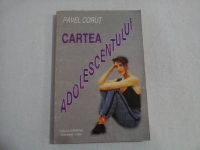 CARTEA ADOLESCENTULUI - PAVEL CORUT foto