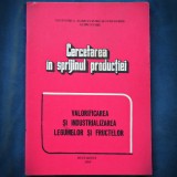 VALORIFICAREA SI INDUSTRIALIZAREA LEGUMELOR SI FRUCTELOR