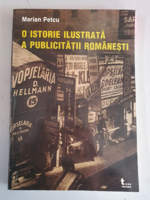 O istorie ilustrata a publicitatii romanesti - Marian Petcu foto