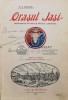 Orasul Iasi. Monografie istorica si sociala ilustrata. Editia a II-a 1913 - 1913 - N.A. Bogdan (#A9)