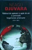 Neagu Djuvara - Razboiul de saptezeci si sapte de ani si premisele hegemoniei