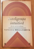 Inteligenta intuitiva. De la vis la realitate de Vanessa Mielczareck