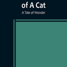 The Nine Lives of A Cat: A Tale of Wonder