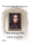 Autobiografia unui yoghin - Paramhansa Yogananda