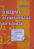Ghidul Directorului de Scoala - Adina Andrei, Dan Abacioaie - Tehnica Info 2000, Pedagogie, Stare Buna