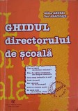 Ghidul Directorului de Scoala - Adina Andrei, Dan Abacioaie - Tehnica Info 2000, Pedagogie, Stare Buna