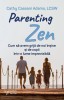 Parenting Zen,Cathy Cassani Adams - Editura For You