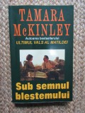 Sub semnul blestemului - Tamara McKinley