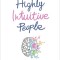 Highly Intuitive People: 7 Right-Brain Traits to Change the Lives of Intuitive-Sensitive People
