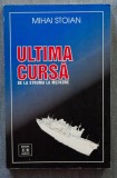 Mihai Stoian - Ultima cursă - de la Struma la Mefkure