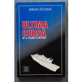 Mihai Stoian - Ultima cursă - de la Struma la Mefkure