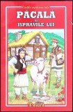 Pacala si ispravile lui - Negruzzi, Slavici, Creanga - 2020, Carti Copii, Povesti, Editura Eduard, Colectia Cartile Copilariei Tale