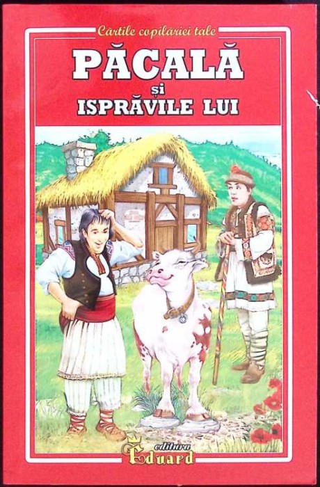 PACALA SI ISPRAVILE LUI-C-TIN NEGRUZZI, I. SLAVICI, I. CREANGA-259354