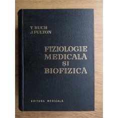 Theodore C. Ruch, John F. Fulton - Fiziologie medicala si biofizica