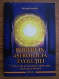 Initiere in astrologia evolutiei. Tratat practic de astrologie traditionala, spirituala si karmica