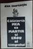 DAN LAURENTIU - CALATORIA MEA CA MARTIR SI EROU AL TIMPULUI (POEME, 1991)