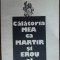 DAN LAURENTIU - CALATORIA MEA CA MARTIR SI EROU AL TIMPULUI (POEME, 1991)