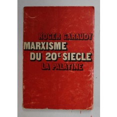 MARXISME DU XXeme SIECLE par ROGER GARAUDY , 1966